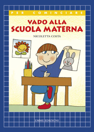 Vado alla scuola materna - Costa | Emme Edizioni | 9788879275750