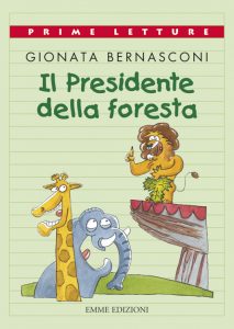 Il Presidente della foresta - Bernasconi | Emme Edizioni | 9788860795151