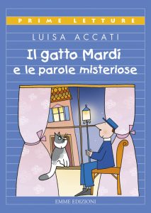 Il gatto Mardì e le parole misteriose - Accati/Costa | Emme Edizioni | 9788860799371