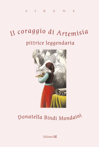 Il coraggio di Artemisia - Bindi Mondaini/Giandelli | Edizioni EL | 9788847712539
