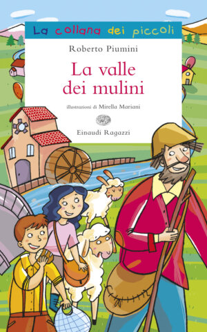 La valle dei mulini - Piumini/Mariani | Einaudi Ragazzi | 9788879269438