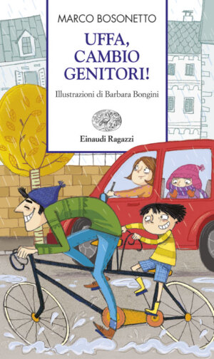 Uffa, cambio genitori! - Bosonetto/Bongini | Einaudi Ragazzi | 9788879269544