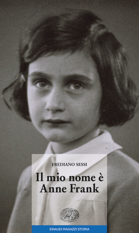 Il mio nome è Anne Frank - Sessi | Einaudi Ragazzi | 9788879268288