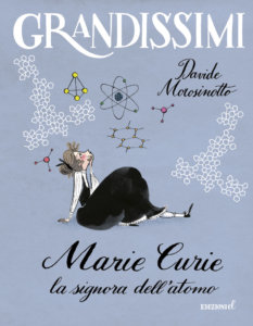 Marie Curie, la signora dell'atomo - Morosinotto/Not | Edizioni EL | 9788847734517