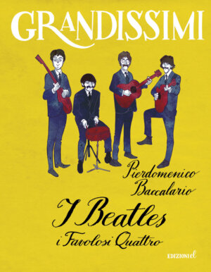 I Beatles, i Favolosi Quattro - Baccalario/Ferrario | Edizioni EL | 9788847734531
