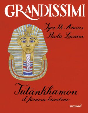 Tutankhamon, il faraone bambino - De Amicis e Luciani/Ruta | Edizioni EL | 9788847734562
