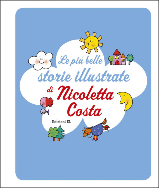 Le più belle storie illustrate di Nicoletta Costa - Costa | Edizioni EL | 9788847734678