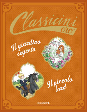 Il giardino segreto. Il piccolo lord - Colloredo/Not e Tedeschi | Edizioni EL | 9788847734777