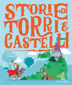 Storie di torri e castelli - Giuditta Campello