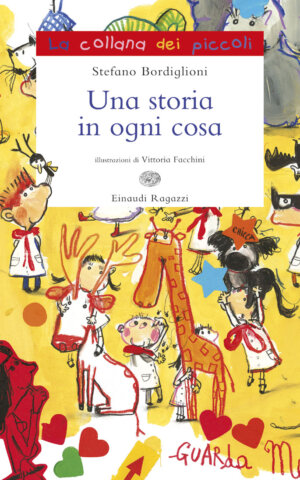 Una storia in ogni cosa - Bordiglioni/Facchini | Einaudi Ragazzi | 9788879267601