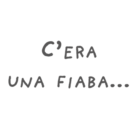 C’era una fiaba...