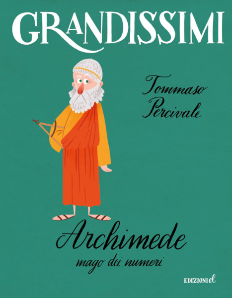 Archimede, mago dei numeri - Percivale/Castellani | Edizioni EL | 9788847735200