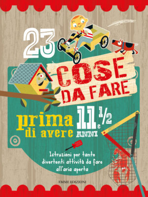 23 cose da fare prima di avere 11 anni e 1/2 | Emme Edizioni | 9788867146994
