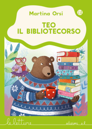 Teo il bibliotecorso - Orsi/Paganelli | Edizioni EL | 9788847735361