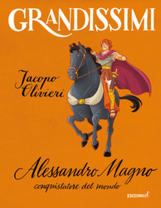Alessandro Magno, conquistatore del mondo