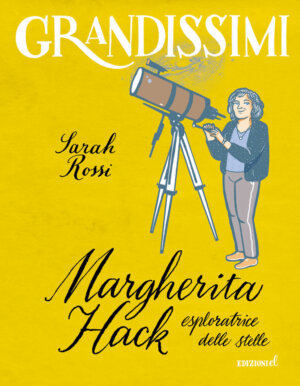Margherita Hack, esploratrice delle stelle
