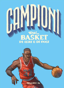 Campioni del basket di ieri e di oggi