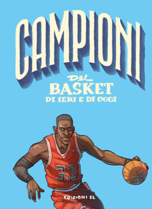 Campioni del basket di ieri e di oggi