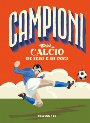 Campioni del calcio di ieri e di oggi