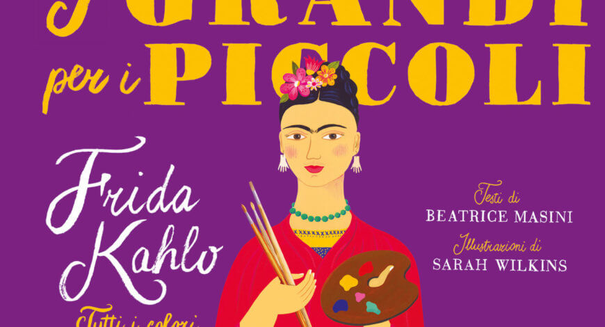 Frida Kahlo - Tutti i colori della vita