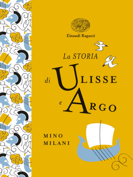 La storia di Ulisse e Argo - Milani-D'Altan - Einaudi Ragazzi - 9788866564836