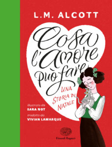 Cosa l'amore può fare - Una storia di Natale - Alcott e Lamarque - Not - Einaudi Ragazzi - 9788866565017