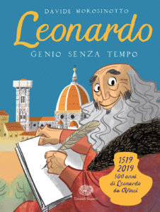 Leonardo - Genio senza tempo - Morosinotto - Turconi - Einaudi Ragazzi - 9788866564959