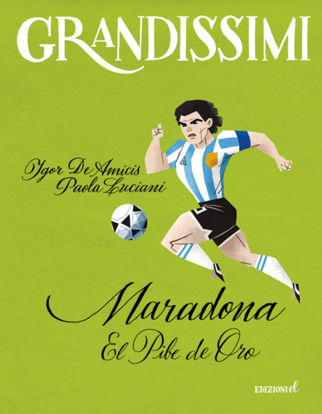 Maradona, El Pibe de Oro - De Amicis e Luciani/Castellani | Edizioni EL