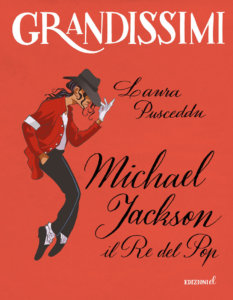 Michael Jackson, il Re del Pop - Pusceddu/Ferrario | Edizioni EL