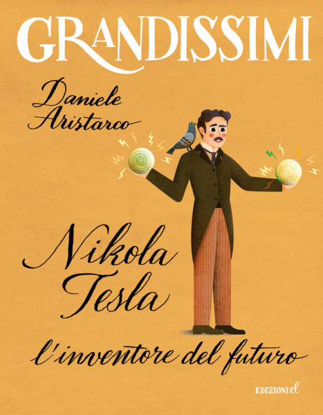 Nikola Tesla, l'inventore del futuro - Aristarco/Gazzola | Edizioni EL
