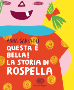 Questa è bella! La storia di Rospella - Sarfatti/Marton | Einaudi Ragazzi
