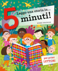 Leggo una storia in… 5 minuti! - Bordiglioni, Sillani/Illustratori vari | Emme Edizioni