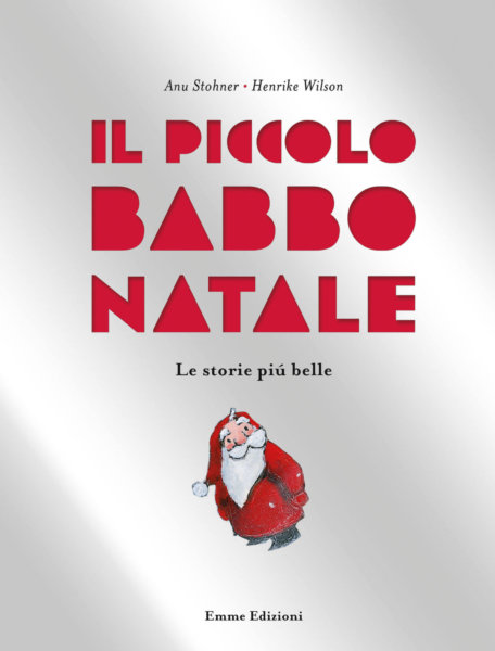 Il Piccolo Babbo Natale - Le storie più belle - Stohner/Wilson | Emme Edizioni