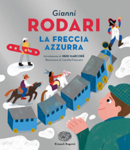 La Freccia Azzurra - Rodari/Pintonato | Einaudi Ragazzi