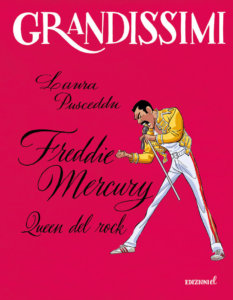 Freddie Mercury, Queen del rock - Pusceddu/Ferrario | Edizioni EL