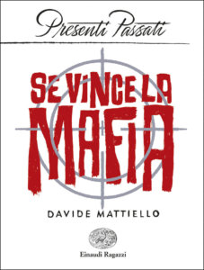 Se vince la mafia - Mattiello | Einaudi Ragazzi