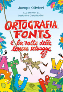 Ortografia Fonts e la valle delle lettere selvagge - Olivieri/Guicciardini | Einaudi Ragazzi