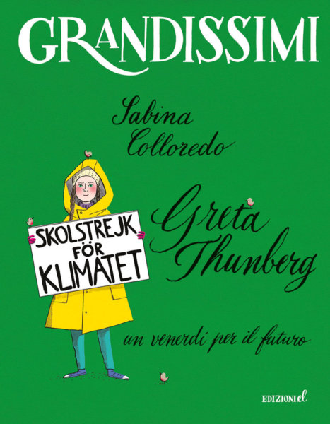 Greta Thunberg, un venerdì per il futuro - Colloredo/Not | Edizioni EL