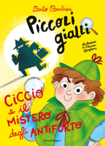 Ciccio e il mistero degli antifurto - Barbieri/Baglioni | Einaudi Ragazzi