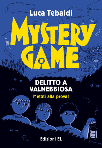 Mystery Game - Delitto a Valnebbiosa - Tebaldi/ Rizzato | Edizioni EL