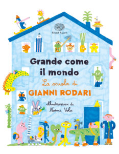 Grande come il mondo - La scuola di Gianni Rodari - Rodari/Vola | Einaudi Ragazzi