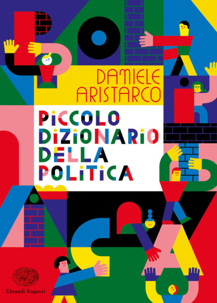 Piccolo dizionario della Politica - Aristarco | Einaudi Ragazzi