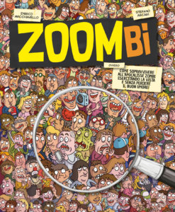 Zoombi - Come sopravvivere all'apocalisse zombi esercitando la vista e senza perdere il buon umore! - Ascari e Macchiavello | Edizioni EL