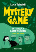 Mystery Game - Intrigo a Camposcuro - Tebaldi/Rizzato | Edizioni EL