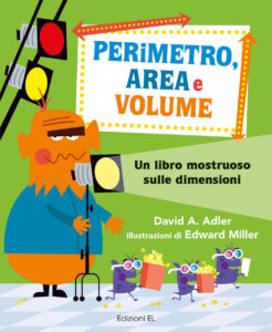 Perimetro, area e volume - Un libro mostruoso sulle dimensioni -  Adler/Miller | Edizioni EL