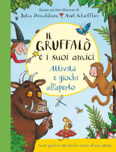 Il Gruffalò e i suoi amici - Attività e giochi all'aperto - Donaldson/Scheffler | Emme Edizioni