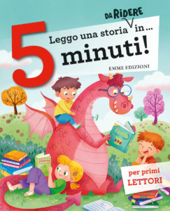 Leggo una storia da ridere in… 5 minuti! - Bordiglioni,Campello/AA.VV. | Emme Edizioni