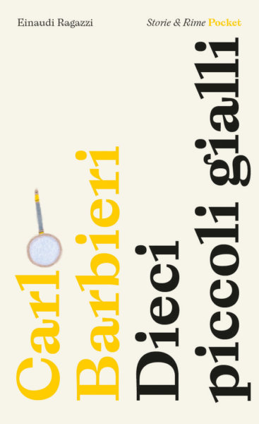 Dieci piccoli gialli - Pocket - Barbieri:Baglioni | Einaudi Ragazzi - 9788866567639