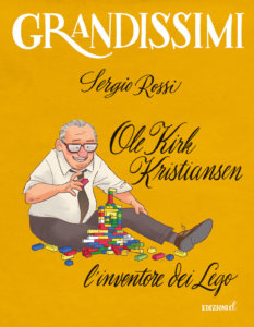 Ole Kirk Kristiansen, l'inventore dei Lego - Rossi/Ferrario | Edizioni EL