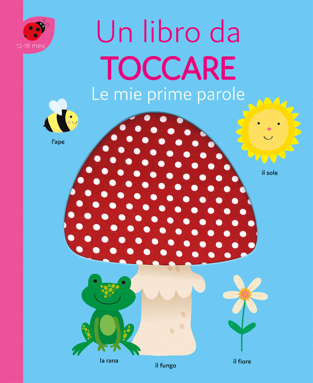 Un libro da toccare - Le mie prime parole - AA.VV.